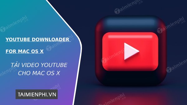 youtube downloader mac os x