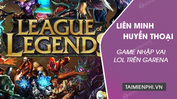 Download LOL download lol, tai lien minh huyen thoai